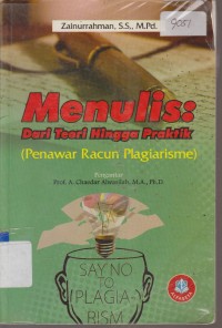 Image of MENULIS DARI TEORI HINGGA PRAKTIK ( penawar RACUN PLAGIARISME )