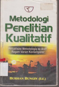 Image of METODELOGI PENELITIAN KUALITATIF AKTUALISASI METODELOGIS KEARAH RAGAM VARIAN KONTEMPORER