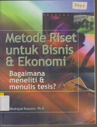Image of METODE RISET UNTUK BISNIS & EKONOMI (BAGAIMANA MENELITI & MENULIS TESIS ?