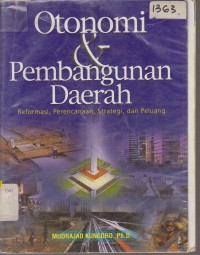 Image of OTONOMI DAN PEMBANGUNAN DAERAH REFORMASI, PERENCANAAN, STRATEGI DAN PELUANG