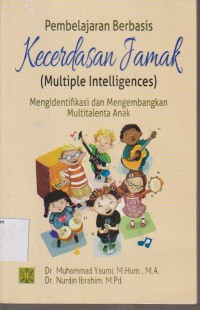 Image of PEMBELAJARAN BERBASIS KECERDASAN JAMAK (MULTIPLE INTELLIGENCES) MENGIDENTIFIKASI DAN MENGEMBANGKAN  MULTITALENTA ANAK