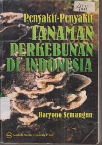 Image of PENYAKIT-PENYAKIT TANAMAN PERKEBUNAN DI INDONESIA