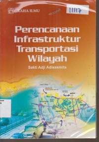 Image of PERENCANAAN INFRASTRUKTUR TRANSPORTASI WILAYAH