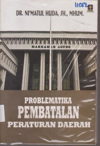 Image of PROBLEMATIKA PEMBATALAN PERATURAN DAERAH