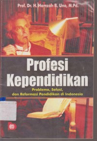 Image of PROFESI KEPENDIDIKAN PROBLEMA, SOLUSI, DAN REFORMASI PENDIDIKAN DI INDONESIA