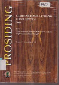 Image of PROSIDING SEMINAR HASIL LITBANG HASIL HUTAN 2005