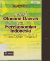 Image of PROSPEK OTONOMI DAERAH DAN PEREKONOMIAN INDONESIA PASCA KRISIS EKONOMI