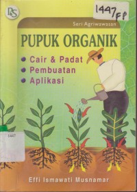 Image of PUPUK ORGANIK CAIR & PADAT, PEMBUATAN, APLIKASI
