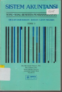Image of SISTEM AKUNTANSI SOAL SOAL BESERTA PEMBAHASANNYA DIOLAH DARI BAHAN BAHAN UJIAN NEGARA EDISI 1