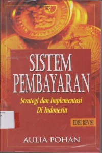 Image of SISTEM PEMBAYARAN STRATEGI DAN IMPLEMENTASI DI INDONESIA