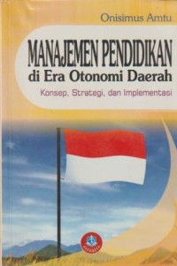Image of MANAJEMEN PENDIDIKAN DI ERA OTONOMI DAERAH