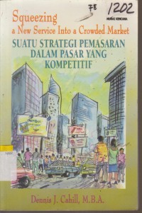 Image of SQUEEZING A NEW SERVICE INTO A CROWDED MARKET ( SUATU STRATEGI PEMASARAN DALAM PASAR YANG KOMPETITIF )