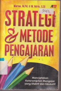 Image of STRATEGI DAN METODE PENGAJARAN MENCIPTAKAN KETERAMPILAN MENGAJAR YANG EFEKTIF DAN EDUKATIF