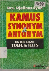 Image of KAMUS SYNONYM & ANTONYM UNTUK UJIAN TOEFL & IELTS