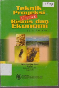 Image of TEKNIK PROYEKSI UNTUK BISNIS DAN EKONOMI EDISI PERTAMA