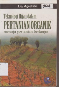 Image of TEKNOLOGI HIJAU DALAM PERTANIAN ORGANIK MENUJU PERTANIAN BERLANJUT