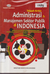 Image of TELAAH KRITIS ADMINITRASI & MANAJEMEN SEKTOR PUBLIK DI INDONESIA