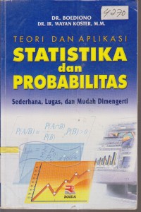 Image of TEORI DAN APLIKASI STATISTIKA DAN PROBABILITAS SEDERHANA, LUGAS, DAN MUDAH DIMENGERTI