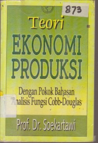 Image of TEORI EKONOMI PRODUKSI  DENGAN POKOK BAHASAN ANALISIS FUNGSI COBB-DOUGLAS