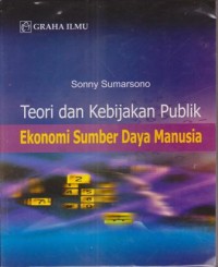Image of TEORI DAN KEBIJAKAN PUBLIK EKONOMI SUMBER DAYA MANUSIA