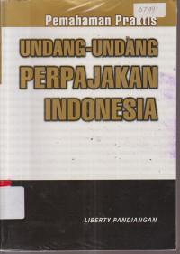 Image of PEMAHAMAN PRAKTIS UNDANG-UNDANG PERPAJAKAN INDONESIA