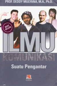 Image of Ilmu Komunikasi Suatu Pengantar (Prof. Deddy Mulyana, M.A., Ph.D.)
