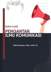 Image of Pengantar Ilmu Komunikasi Buku Ajar (Didik Hariyanto, S.Sos., M.Si., Dr.)