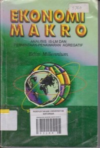 Image of EKONOMI MAKRO ANALISIS IS-LM DAN PERMINTAAN-PENAWARAN AGRESIF EDISI MILENIUM