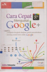 Image of CARA CEPAT MENGUASAI GOOGLE+ LANGKAH-LANKAH RINGKAS UNTUK MENAKLUKKAN JEJARING SOSIAL BARU MILIK GOOGLE