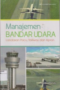 Image of MANAJEMEN BANDAR UDARA LANDASAN PACU,TAXIWAY,DAN APRON