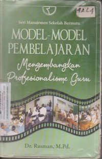 Image of seri manajemen sekolah bermutu MODEL MODEL PEMBELAJARAN MENGEMBANGKAN PROFESIONALISME GURU