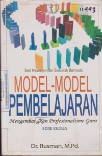 Image of seri manajemen sekolah bermutu MODEL MODEL PEMBELAJARAN MENGEMBANGKAN PROFESIONALISME GURU EDISI KEDUA