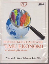 Image of PENELITIAN KUALITATIF ILMU EKONOMI DARI METODOLOGI KE METODE