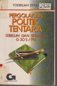 Image of PERGOLAKAN POLITIK TENTARA SEBELUM DAN SESUDAH G 30 S / PKI
