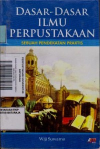 Image of DASAR-DASAR ILMU PERPUSTAKAAN SEBUAH PENDEKATAN PRAKTIS
